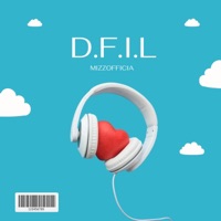 D.F.I.L - Single - Mizzofficial