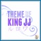 Theme of King JJ - Caleb Hyles lyrics