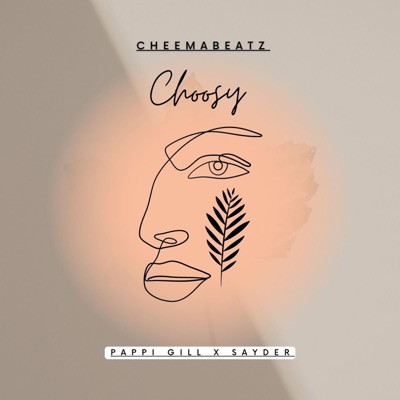 Choosy (feat. Pappi Gill & Sayder) - Single