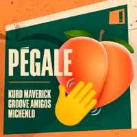 Pégale — Kurd Maverick, Groove Amigos, Michenlo