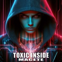 Macete (Extended Mix) - Single - Toxic Inside