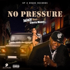 No Pressure (feat. Cierra Moore) JoJoJr