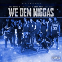 We Dem N****s (feat. Indiana Dre, Cash Paid Elway & Cmf Rude) - Single - Cmf Gutta