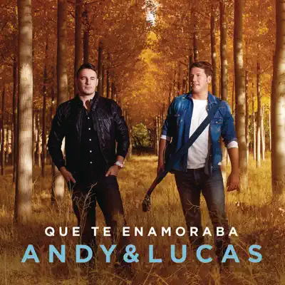 Que Te Enamoraba - Single - Andy & Lucas