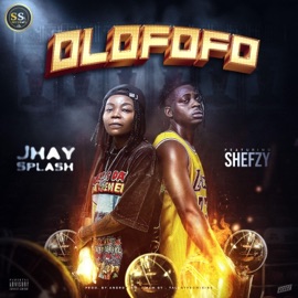 Olofofo (feat. Shefzy) Jhay Splash