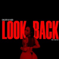 Look Back - Single - Childsplay KiDD