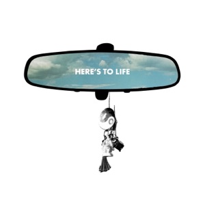 Here's To Life - Single