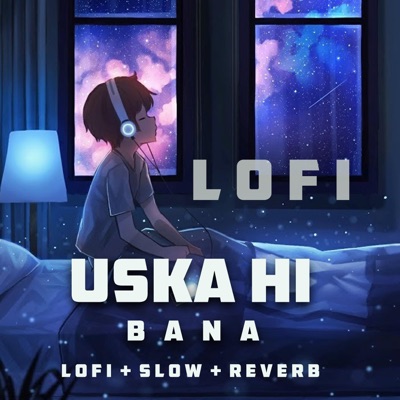 Lofi Music - Uska Hi Bana Lofi