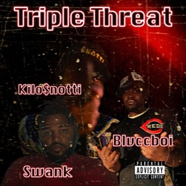 Triple Threat (feat. Swank & Blvccboi) Kilo$notti