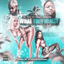 What They Really Want (feat. Corey Preston) 2K Tony
