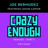 Crazy Enough (feat. Louise Carver) (feat. Louise Carver) - EP [Remixes, Pt. 4]