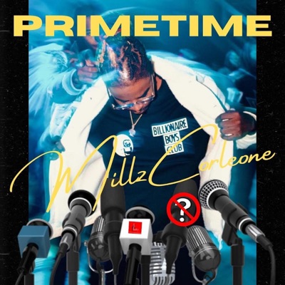 Primtime Millz (feat. Cay, WayneTheBro, JayceJanae, 6love6hate6, Kilx Jxnes & Paige Joiner) - Single