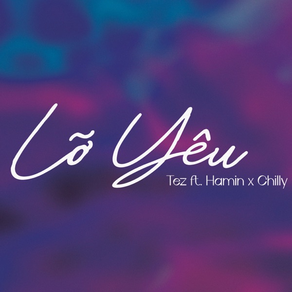 Lỡ Yêu (feat. Chilly, Hami) - Single