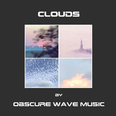 Listen to Clouds by Obscure Wave Music
