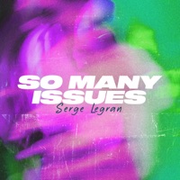 So Many Issues - Single - Serge Legran