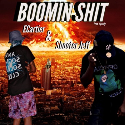 BOOMIN SHIT (feat. Shooter Jeff & ECartier) - Single