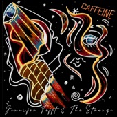 Jennifer Tefft & The Strange - Caffeine