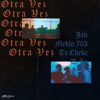 Otra Vez (feat. Medln 703, Tr.Cheke & D-Lo) - Single