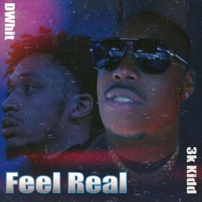 Feel Real (feat. 3k Kidd) - Single