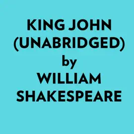 King John (Unabridged)