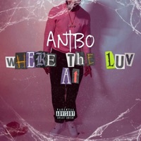 Where the Luv At - Single - ANTBO