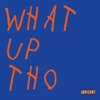 What up Tho - Single