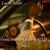 Good Sounds of Air and LoFi, Vol. 1 - Lucas Smith