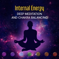 Internal Energy: Deep Meditation and Chakra Balancing – Clear Mind, Focus, Cosmic and Buddhist Energy, Positive Vibration, Relaxing and Calm Music - Chakra Music Zone