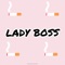 LADY BOSS (feat. BIG MISKO) - Snapback Nate lyrics