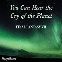 Harpsibored - You Can Hear the Cry of the Planet (From "Final Fantasy VII")