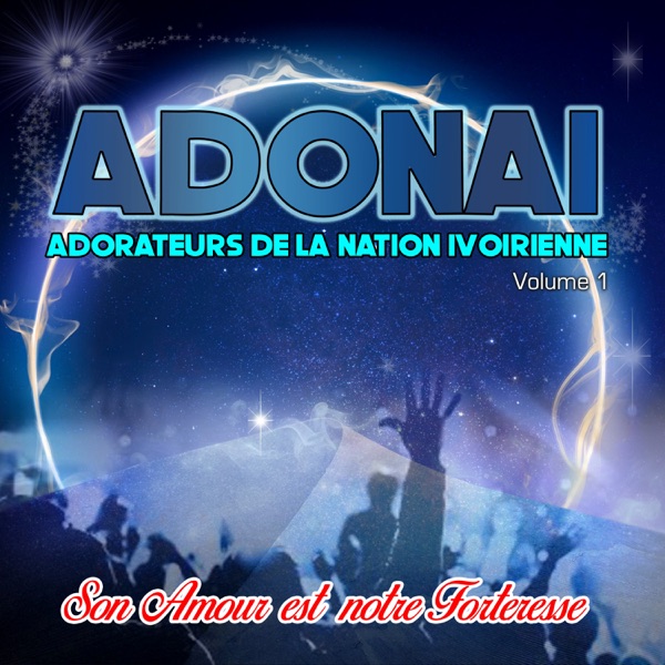 ADONAI LES ADORATEURS DE LA NATION IVOIRIENNE, VOL.1