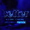 Better (feat. Teddy Swims) [Coco & Breezy Remix] - MK & BURNS lyrics