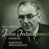 The Complete John Ireland Songbook, Vol. 3