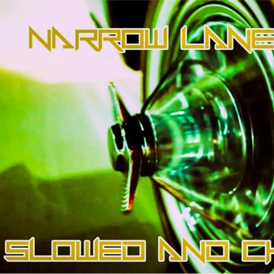 Narrow Lane Stay (Slowed and Chopped) - Single