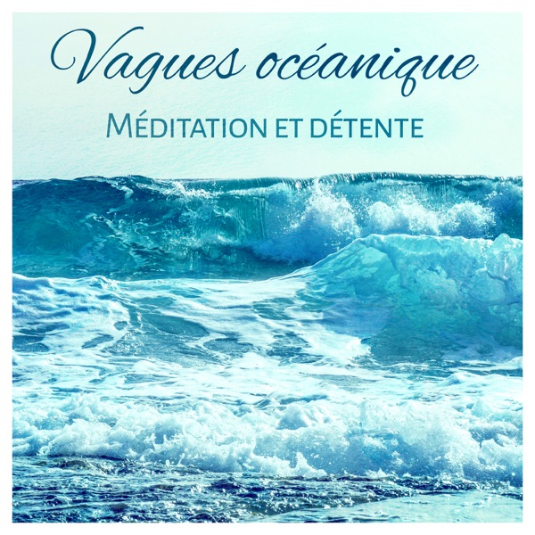 Vagues océanique - Méditation et détente, l'énergie propre, sommeil arrive, bruit blanc, calme profonde