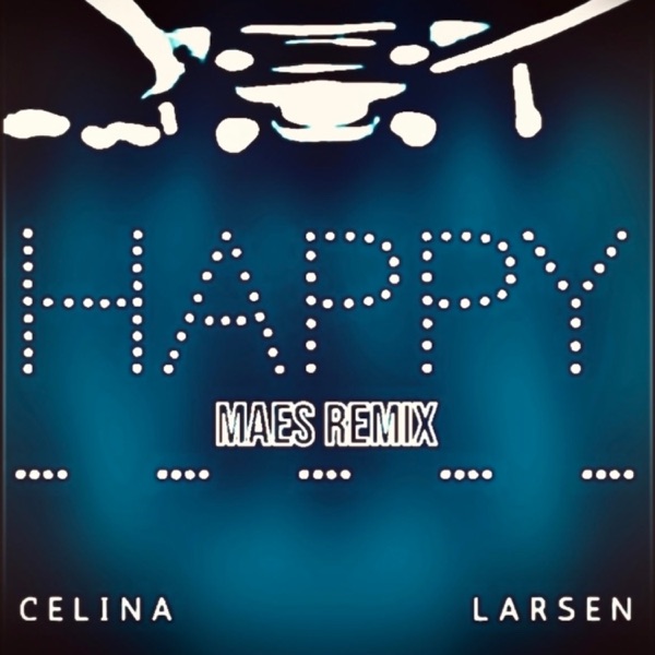 Happy (feat. MAES) [Remix] [Remix]