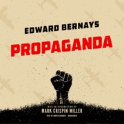 Propaganda - Edward Bernays & Mark Crispin Miller