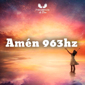 Amén 963hz (Frecuencia de Dios)