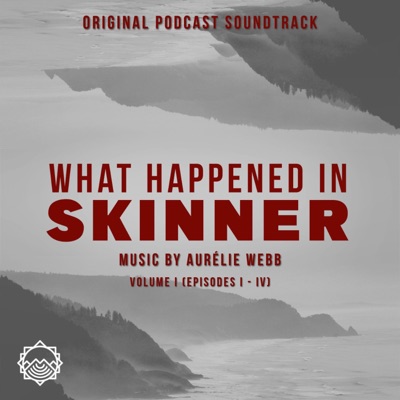 What Happened In Skinner Vol I (Original Podcast Soundtrack)
