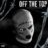 Off the top (feat. Yung9ine Dro) - Single - FB VONN