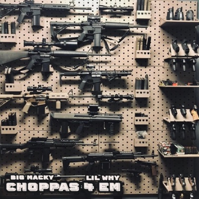 Choppas 4 Em (feat. Lil Why) - Single
