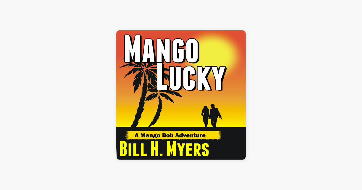 Mango Lucky: Mango Bob, Book 2 (Unabridged) on Apple Books