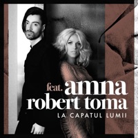 La Capatul Lumii (feat. Robert Toma) - Single - Amna