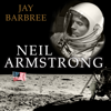 Neil Armstrong : A Life of Flight - Jay Barbree