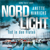 Nordlicht - Tod in den Fluten - Anette Hinrichs