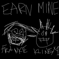 EARN MINE (feat. Klinex1) - Single - FrankieFromTheTrap