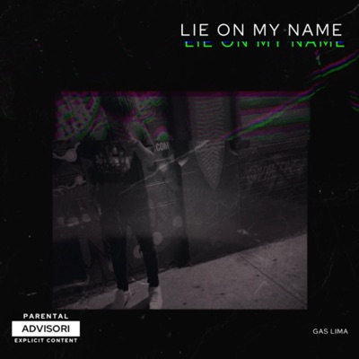 Lie On My Name - Single