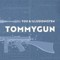 TOMMYGUN - Toxværd & Illusionisten