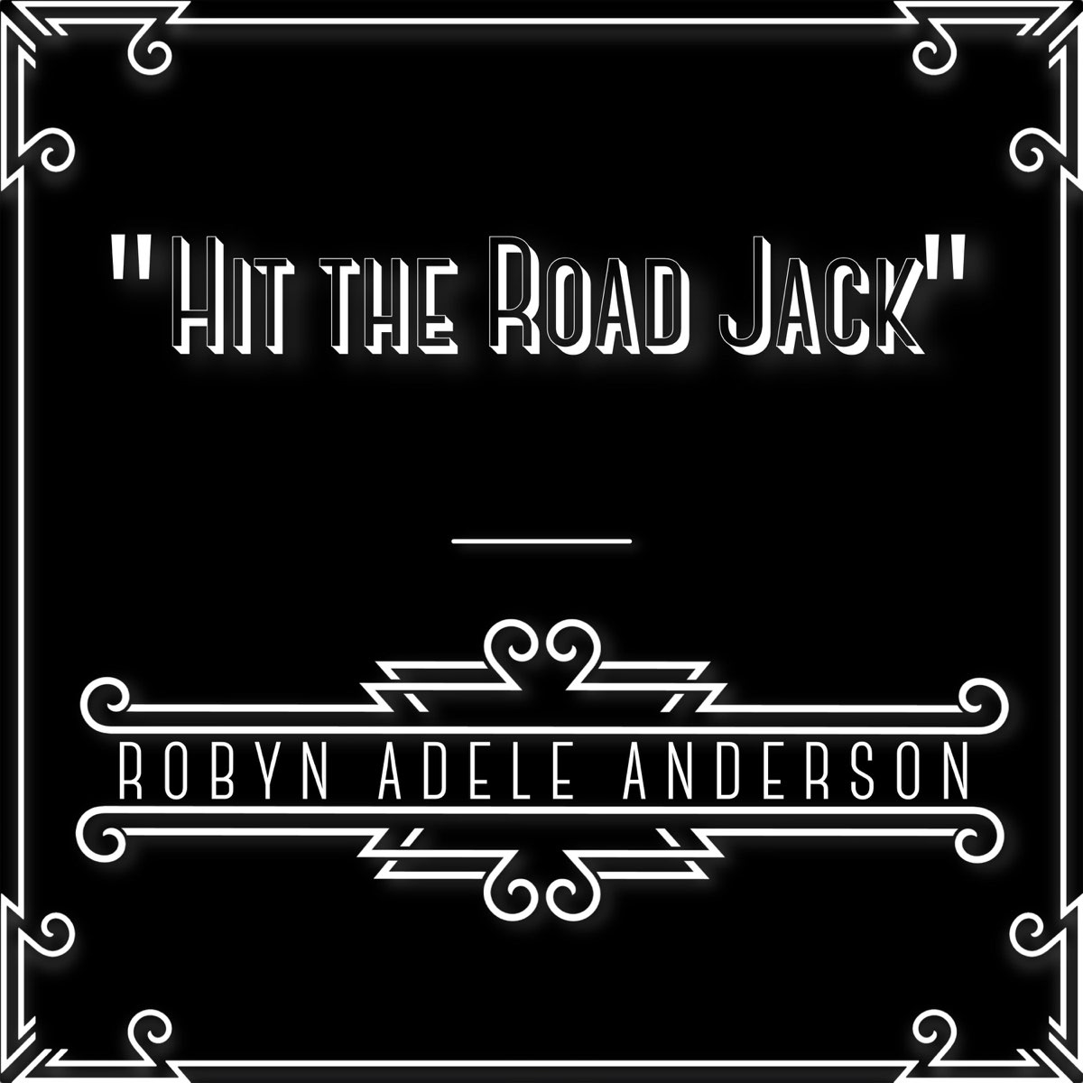 Hit the Road Jack - Single - Album by Robyn Adele Anderson - Apple Music