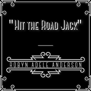 Robyn Adele Anderson - Hit the Road Jack - 排舞 編舞者